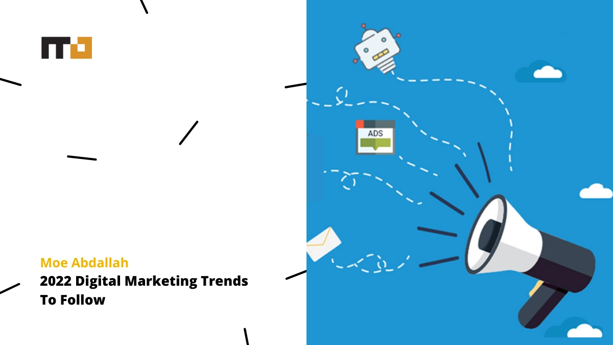 2022 Digital Marketing Trends To Follow