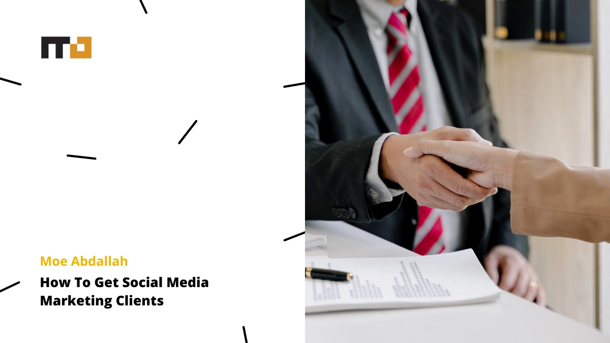 How To Get Social Media Marketing Clients Moe Abdallah